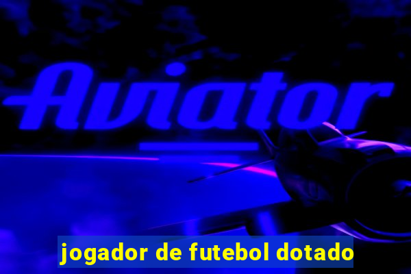 jogador de futebol dotado